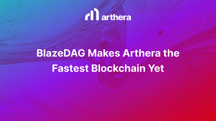 BlazeDAG makes Arthera the fastest Blockchain yet