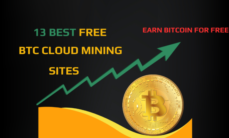 13 Best Free BTC Cloud Mining Sites to Invest in 2025