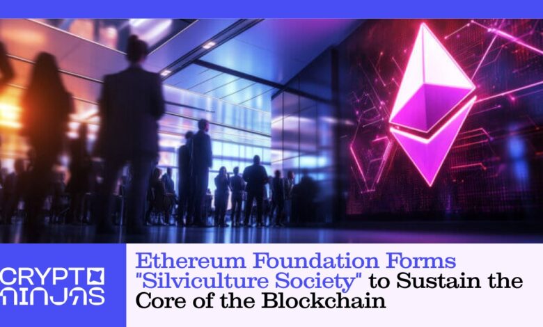 Ethereum "Silviculture Society" is formed to maintain the Blockchain - Cryptoninjas essence