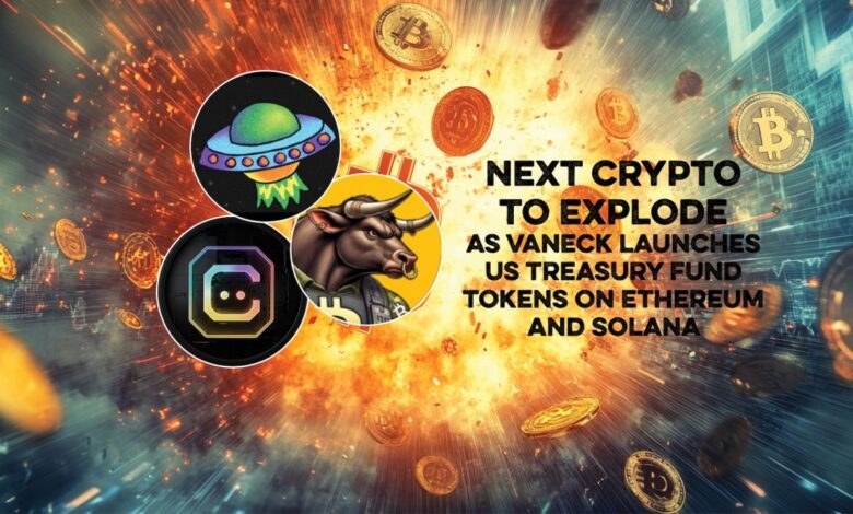 Next Crypto Bang while VNECK calls the US Treasury Fund on ETAREUM and Solana 1 Next Crypto Bang while VNECK calls the US Treasury Fund on ETAREUM and Solana